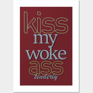 Kiss my woke butt Posters and Art